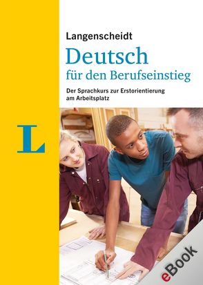 Langenscheidt Deutsch für den Berufseinstieg von Langenscheidt,  Redaktion, Ott,  Friederike