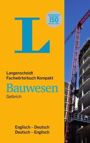 Langenscheidt Fachwörterbuch Kompakt Bauwesen Englisch von Gelbrich,  Uli