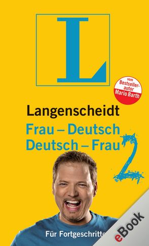 Langenscheidt Frau-Deutsch/Deutsch-Frau 2 von Barth,  Mario