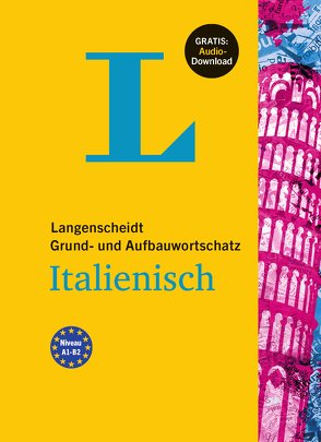 Langenscheidt Grund- und Aufbauwortschatz Italienisch – Buch mit Bonus-Audiomaterial von Giudice,  Francesca, Langenscheidt,  Redaktion, von Klitzing,  Fabian