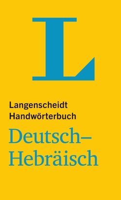 Langenscheidt Handwörterbuch Deutsch-Hebräisch – für Schule, Studium und Beruf von Langenscheidt,  Redaktion