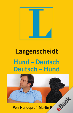 Langenscheidt Hund-Deutsch/Deutsch-Hund von Grande,  Melanie, Kumpe,  Bettina, Rütter,  Martin