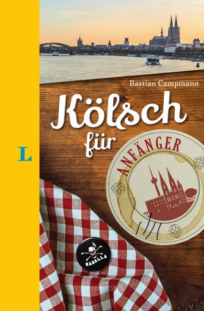 Langenscheidt Kölsch für Anfänger von Campmann,  Bastian, Langenscheidt,  Redaktion