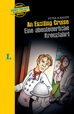 Langenscheidt Krimis für Kids – An Exciting Cruise – Eine abenteuerliche Kreuzfahrt von Bauer,  Petra A