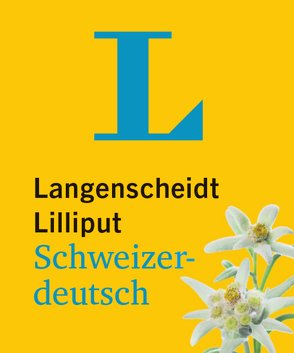 Langenscheidt Lilliput Schweizerdeutsch – im Mini-Format von Langenscheidt,  Redaktion