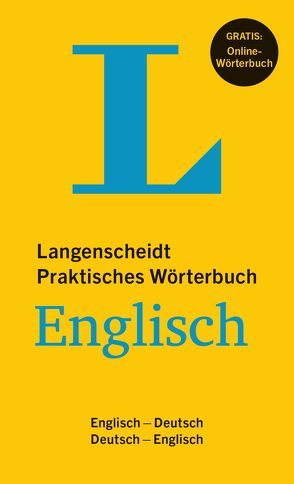 Langenscheidt Praktisches Wörterbuch Englisch – Buch mit Online-Anbindung von Langenscheidt,  Redaktion