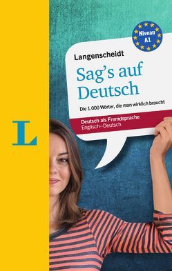 Langenscheidt Sag’s auf Deutsch – Deutsch als Fremdsprache von Galloway,  Helen, Langenscheidt,  Redaktion, Meraner,  Isabel, Walther,  Lutz