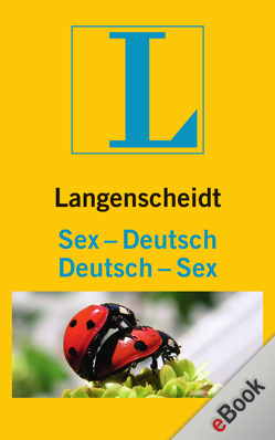 Langenscheidt Sex-Deutsch/Deutsch-Sex von Berger,  Erika, Wanders,  Lilo