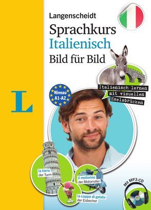 Langenscheidt Sprachkurs Italienisch Bild für Bild – Der visuelle Kurs für den leichten Einstieg mit Buch und einer MP3-CD von Langenscheidt,  Redaktion, Müller-Renzoni,  Bettina