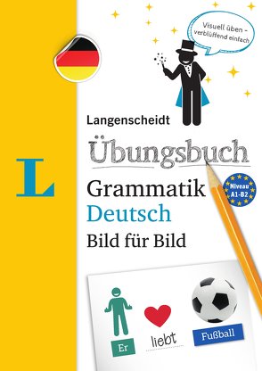 Langenscheidt Übungsbuch Grammatik Deutsch Bild für Bild von Langenscheidt,  Redaktion