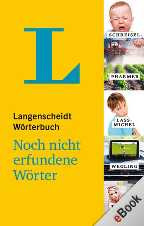 Langenscheidt Wörterbuch – Noch nicht erfundene Wörter von Gundlach,  Axel