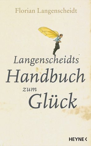 Langenscheidts Handbuch zum Glück von Langenscheidt,  Florian