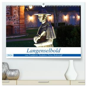 Langenselbold vom Frankfurter Taxifahrer Petrus Bodenstaff (hochwertiger Premium Wandkalender 2024 DIN A2 quer), Kunstdruck in Hochglanz von Bodenstaff,  Petrus