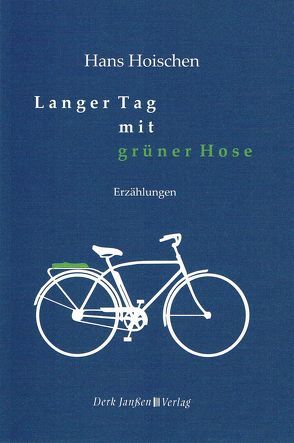 Langer Tag mit grüner Hose von Hoischen,  Hans