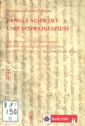 Langes Schwert und Schweinespiess von Bauer,  Matthias Johannes