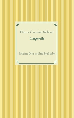 Langeweile von Sieberer,  Christian