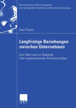 Langfristige Beziehungen zwischen Unternehmen von Thoms,  Uwe