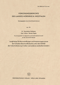 Langfristige Strukturwandlungen und Anpassungsprozesse der britischen Baumwollindustrie unter dem Einfluß der Industrialisierung in Indien und anderen asiatischen Ländern von Kahmann,  Hannedore