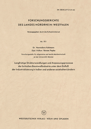 Langfristige Strukturwandlungen und Anpassungsprozesse der britischen Baumwollindustrie unter dem Einfluß der Industrialisierung in Indien und anderen asiatischen Ländern von Kahmann,  Hannedore