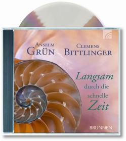 Langsam durch die schnelle Zeit von Bittlinger,  Clemens, Grün,  Anselm