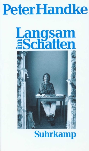 Langsam im Schatten von Handke,  Peter