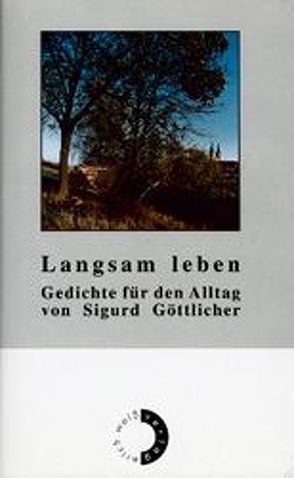 Langsam leben von Göttlicher,  Sigurd