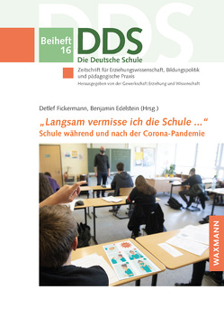 „Langsam vermisse ich die Schule …“ von Bremm,  Nina, Edelstein,  Benjamin, Eickelmann,  Birgit, Fickermann,  Detlef, Fischer,  Christian, Fischer-Ontrup,  Christiane, Fleckenstein,  Johanna, Geist,  Sabine, Gerick,  Julia, Gogolin,  Ingrid, Goldan,  Janka, Guill,  Karin, Helm,  Christoph, Hoffmann,  Ilka, Huber,  Stephan Gerhard, Klieme,  Eckhard, Klopsch,  Britta, Köller,  Olaf, Lütje-Klose,  Birgit, Meyer,  Jennifer, Porsch,  Raphaela, Porsch,  Torsten, Racherbäumer,  Kathrin, Rey,  Thomas, Schuster,  Corinna, Sliwka,  Anne, Unger,  Valentin, Wacker,  Albrecht, Wrase,  Michael