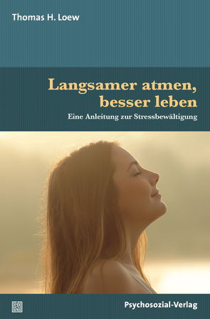 Langsamer atmen, besser leben von Loew,  Thomas H, Pfeifer,  Michael