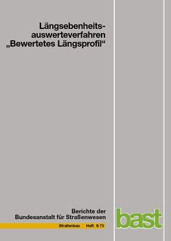 Längsebenheitsauswerteverfahren „Bewertetes Längsprofil“ von Heller,  Slawomir, Maerschalk,  Günther, Ueckermann,  Andreas