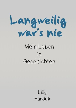 Langweilig war’s nie von Hundek,  Lilly