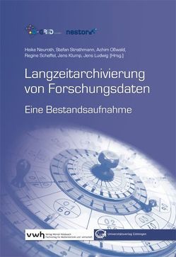 Langzeitarchivierung von Forschungsdaten von Klump,  Jens, Ludwig,  Jens, Neuroth,  Heike, Oßwald,  Achim, Scheffel,  Regine, Strathmann,  Stefan