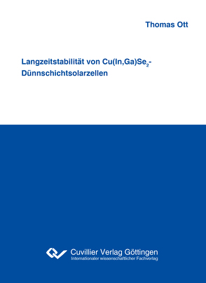 Langzeitstabilität von Cu(In,Ga)Se2-Dünnschichtsolarzellen von Ott,  Thomas