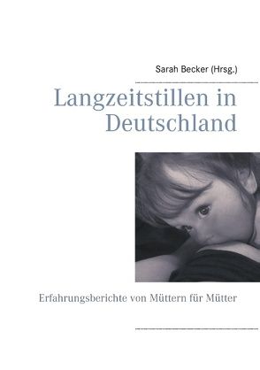 Langzeitstillen in Deutschland von Becker,  Sarah