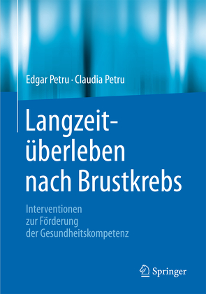 Langzeitüberleben nach Brustkrebs von Petru,  Claudia, Petru,  Edgar, Petru,  Katharina