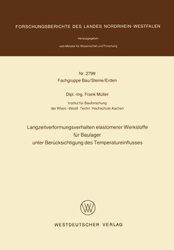 Langzeitverformungsverhalten elastomerer Werkstoffe für Baulager unter Berücksichtigung des Temperatureinflusses von Mueller,  Frank