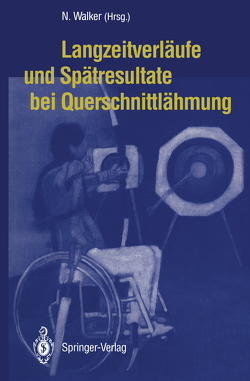 Langzeitverläufe und Spätresultate bei Querschnittlähmung von Walker,  Norbert