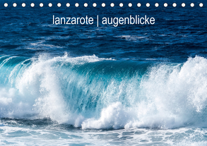 lanzarote – augenblickeCH-Version (Tischkalender 2020 DIN A5 quer) von Katharina & Christian Aeschbach,  Filippa