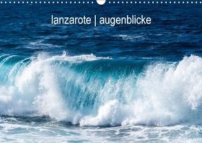 lanzarote – augenblickeCH-Version (Wandkalender 2018 DIN A3 quer) von Katharina & Christian Aeschbach,  Filippa