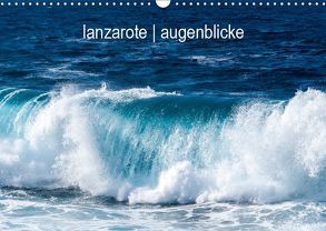 lanzarote – augenblickeCH-Version (Wandkalender 2019 DIN A3 quer) von Katharina & Christian Aeschbach,  Filippa