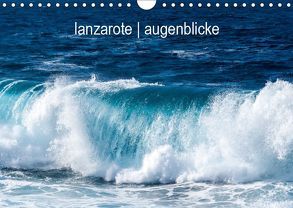 lanzarote – augenblickeCH-Version (Wandkalender 2019 DIN A4 quer) von Katharina & Christian Aeschbach,  Filippa