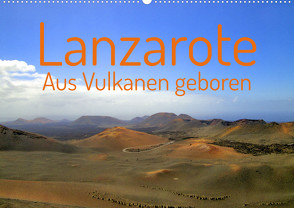 Lanzarote Aus Vulkanen geboren (Wandkalender 2023 DIN A2 quer) von PHOTOGRAPHY Wolfgang A. Langenkamp,  wal-art