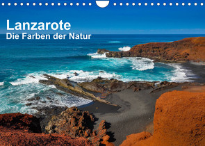 Lanzarote – Die Farben der Natur (Wandkalender 2022 DIN A4 quer) von Bester,  Dirk