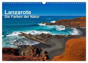 Lanzarote – Die Farben der Natur (Wandkalender 2024 DIN A3 quer), CALVENDO Monatskalender von Bester,  Dirk