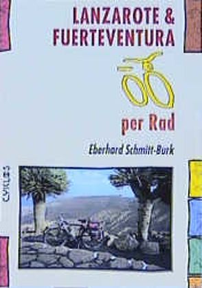 Lanzarote & Fuerteventura per Rad von Schmitt-Burk,  Eberhard