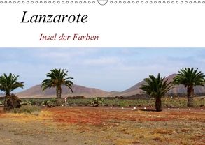 Lanzarote – Insel der Farben (Wandkalender 2018 DIN A3 quer) von helia