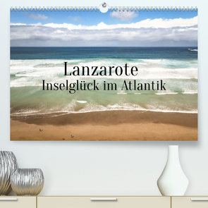 Lanzarote – Inselglück im Atlantik (Premium, hochwertiger DIN A2 Wandkalender 2023, Kunstdruck in Hochglanz) von X Tagen um die Welt,  In