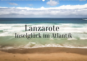 Lanzarote – Inselglück im Atlantik (Wandkalender 2023 DIN A2 quer) von X Tagen um die Welt,  In