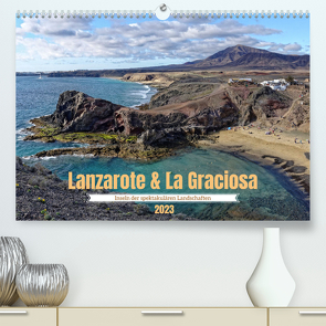 Lanzarote & La Graciosa – Inseln der spektakulären Landschaften (Premium, hochwertiger DIN A2 Wandkalender 2023, Kunstdruck in Hochglanz) von Balan,  Peter