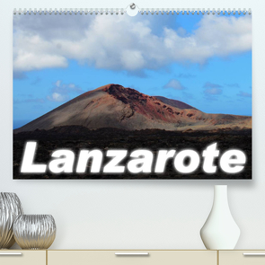 Lanzarote (Premium, hochwertiger DIN A2 Wandkalender 2022, Kunstdruck in Hochglanz) von Burkart,  Philipp