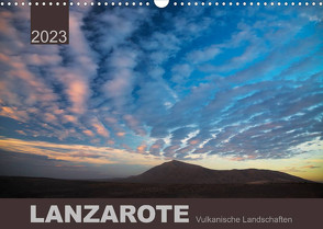 LANZAROTE Vulkanische Landschaften (Wandkalender 2023 DIN A3 quer) von Koch,  Lucyna